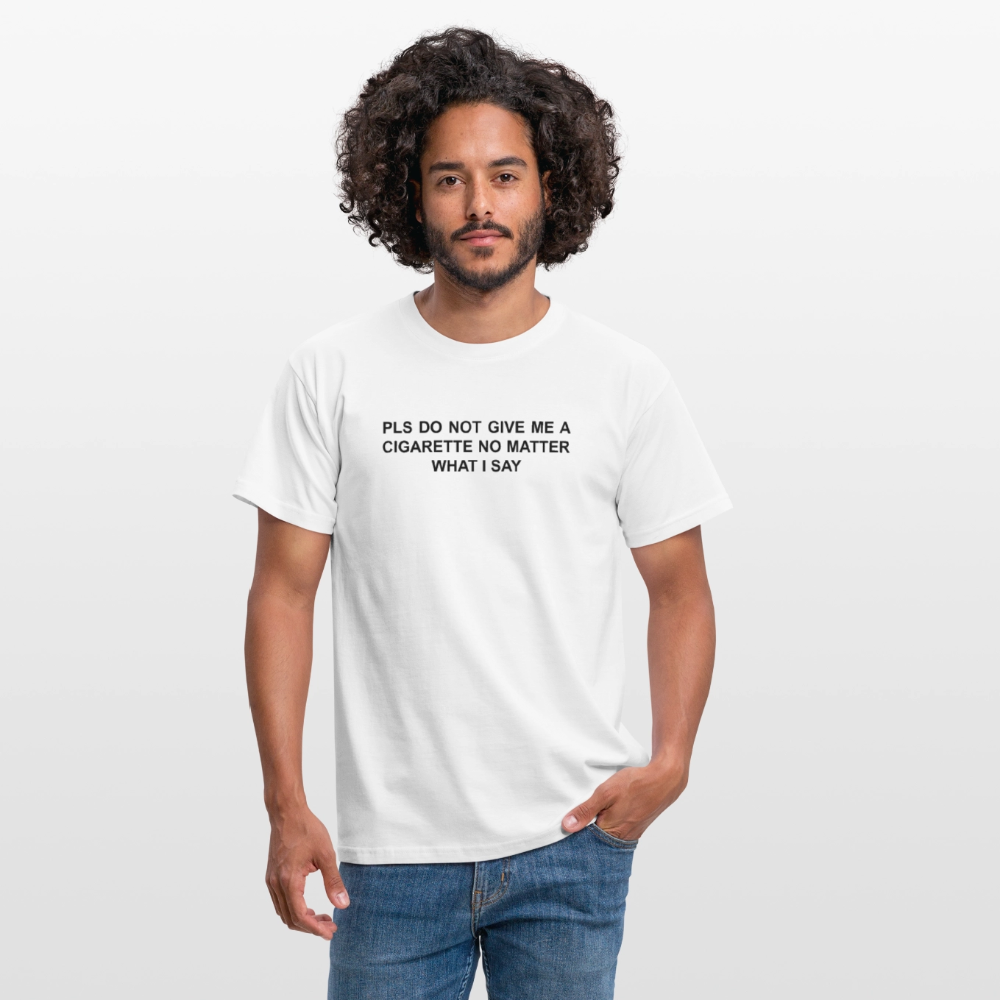 NO CIGARETTE - Männer T-Shirt - Weiß