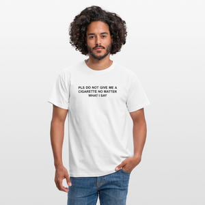 NO CIGARETTE - Männer T-Shirt - Weiß