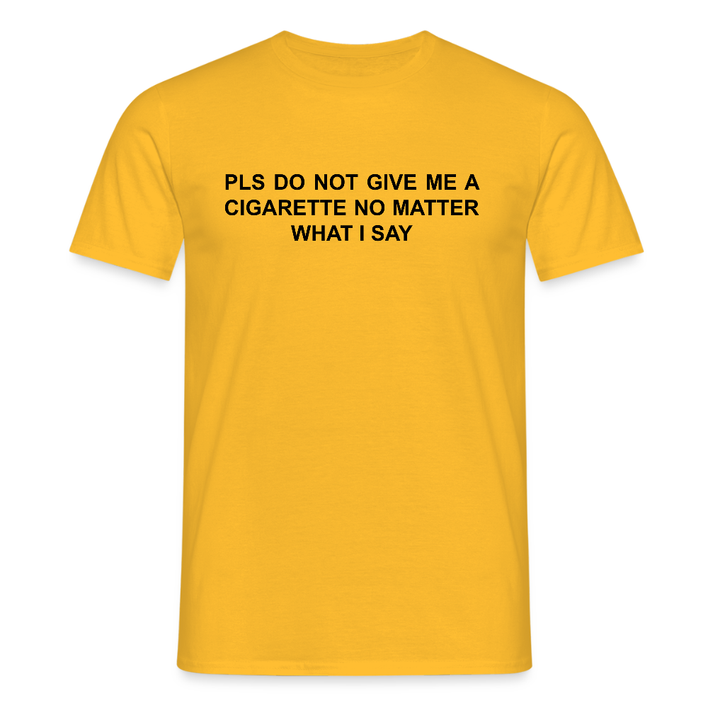 NO CIGARETTE - Männer T-Shirt - Gelb