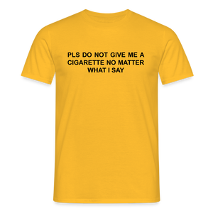NO CIGARETTE - Männer T-Shirt - Gelb