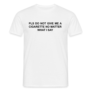 NO CIGARETTE - Männer T-Shirt - Weiß