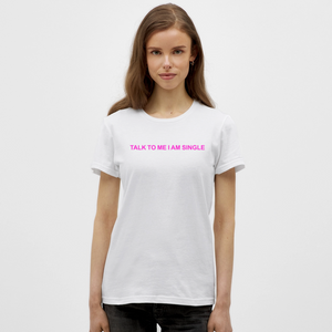 SINGLE - Frauen T-Shirt - Weiß