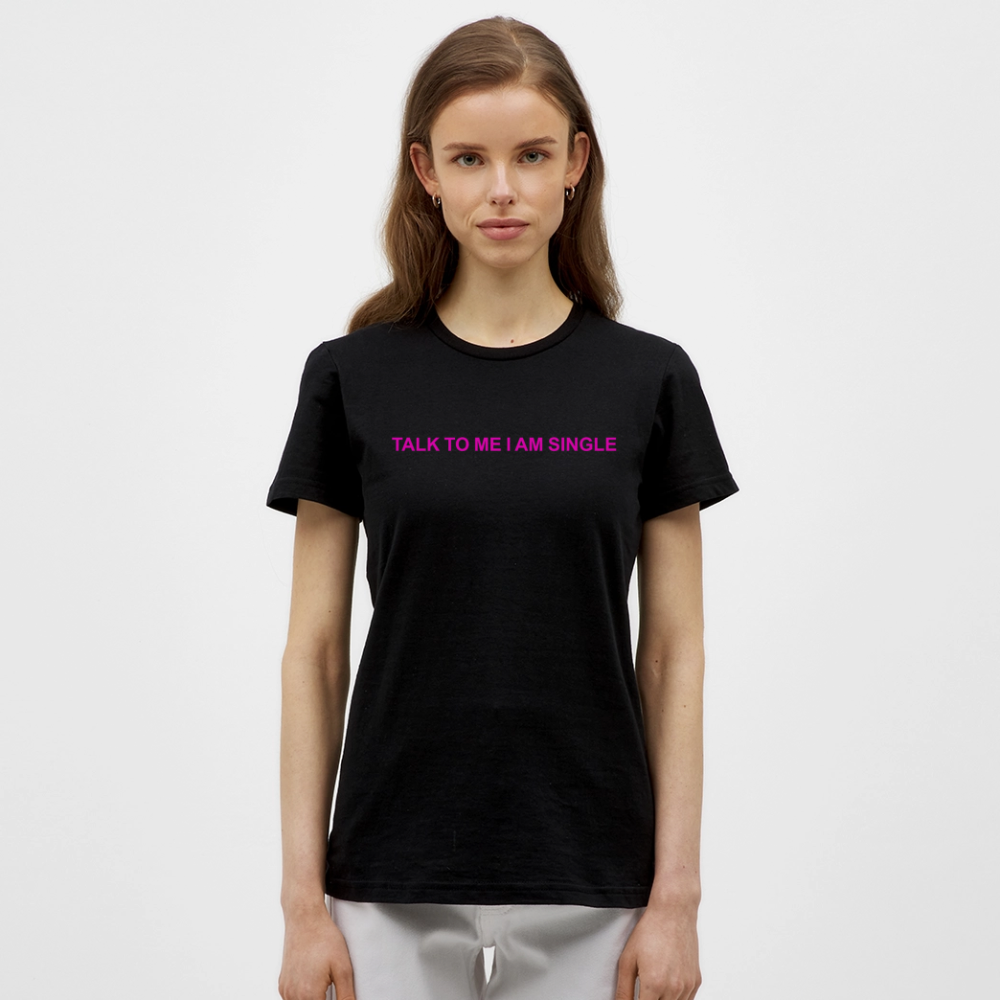 SINGLE - Frauen T-Shirt - Schwarz
